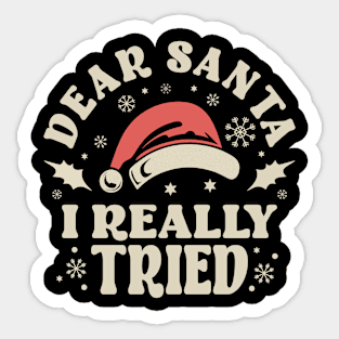 Dear Santa I Really Tried Christmas Sticker